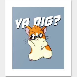 Cool Hamster Asks “Ya Dig?” Posters and Art